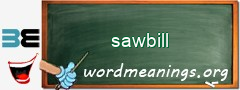 WordMeaning blackboard for sawbill